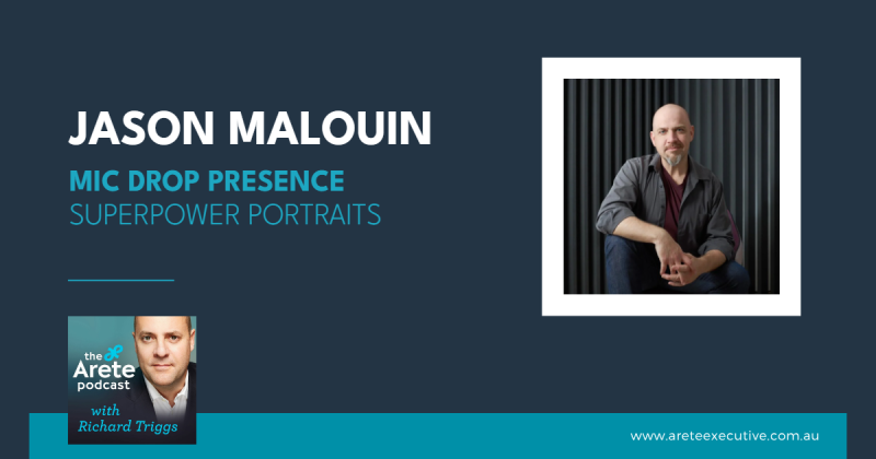 Jason Malouin – Personal Presence, Powerful Images and Showing Up as Yourself